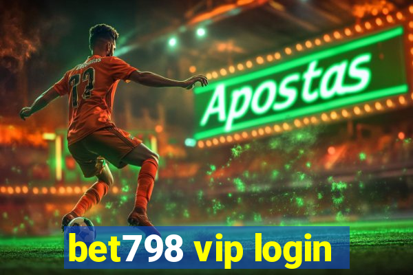 bet798 vip login